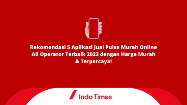 Rekomendasi 5 Aplikasi Jual Pulsa Murah Online All Operator Terbaik 2023 dengan Harga Murah & Terpercaya!