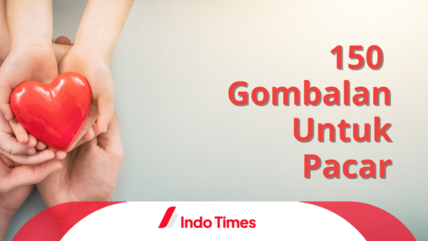 150 Gombalan untuk Pacar, Bikin Hubungan Kian Mesra dan Selalu Bikin Kangen