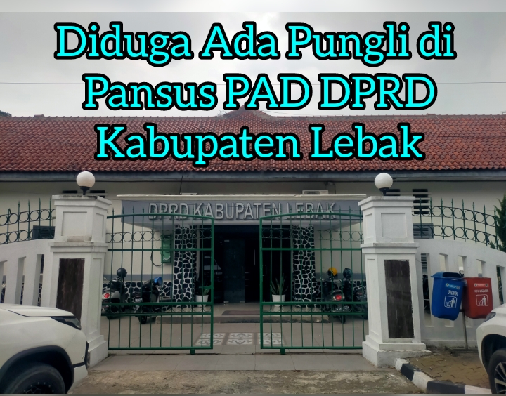 diduga-ada-pungli-di-pansus-pad-dprd-lebak.