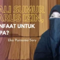 gali-sumur-harus-izin,-manfaat-untuk-siapa?