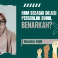 ham-sebagai-solusi-persoalan-dunia,-benarkah?