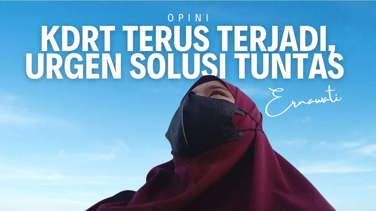 kdrt-terus-terjadi,-urgen-solusi-tuntas