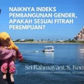 naiknya-indeks-pembangunan-gender,-apakah-sesuai-fitrah-perempuan?