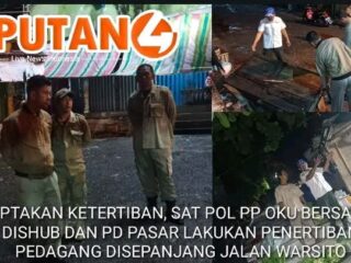 Ciptakan Ketertiban, Sat Pol PP OKU Bersama Dishub Dan PD Pasar Kembali Lakukan Penertiban Pedagang Yang Berdagang Dibadan Jalan dan Lahan Parkir Pasar Lama Baturaja