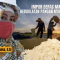impor-beras-makin-deras,-kedaulatan-pangan-makin-kandas