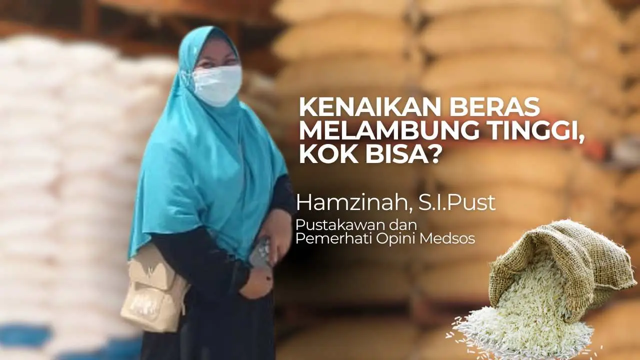 kenaikan-beras-melambung-tinggi,-kok-bisa?