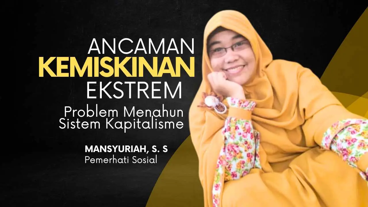 ancaman-kemiskinan-ekstrem,-problem-menahun-sistem-kapitalisme