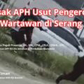 Wartawan Dikeroyok Saat Liput Sidak KLHK di Serang, PJS Desak APH Tangkap Pelaku Kekerasan